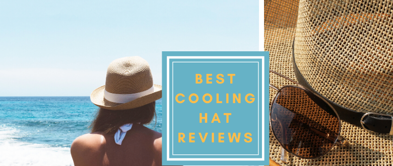 Best Cooling Hats Reviews