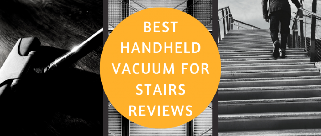 Best Handheld Vacuum for Stairs Reviews