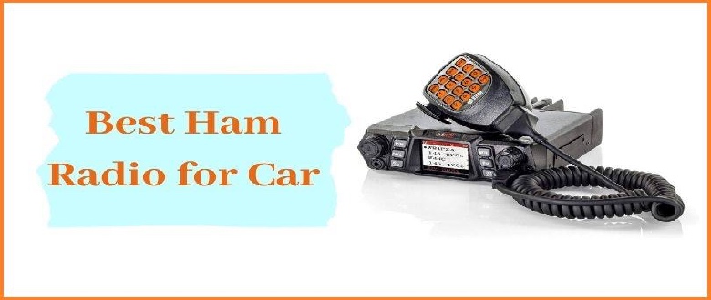 Best Ham Radio for Car